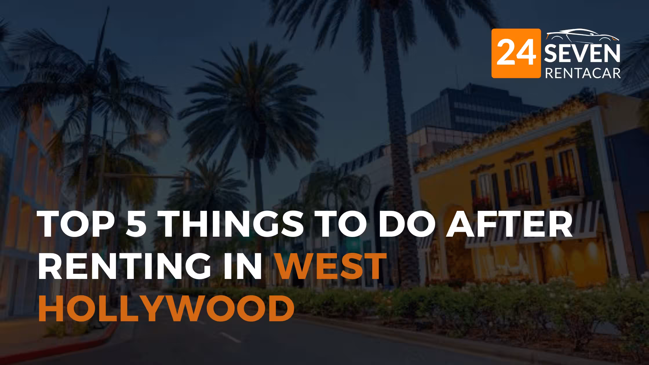 Top 5 Things to Do After Renting in West Hollywood