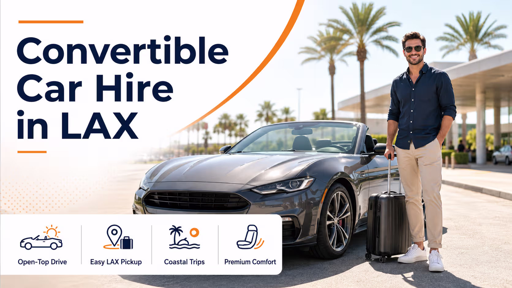Convertible Car Hire in LAX: Best Routes to Drive in LA (2026 Guide)
